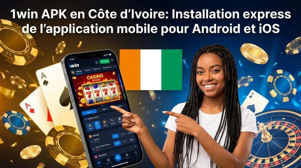 1win APK en Côte d'Ivoire - Android et iOS